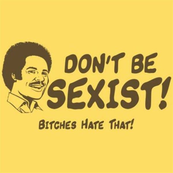 Name:  sexist.jpg
Views: 588
Size:  29.7 KB