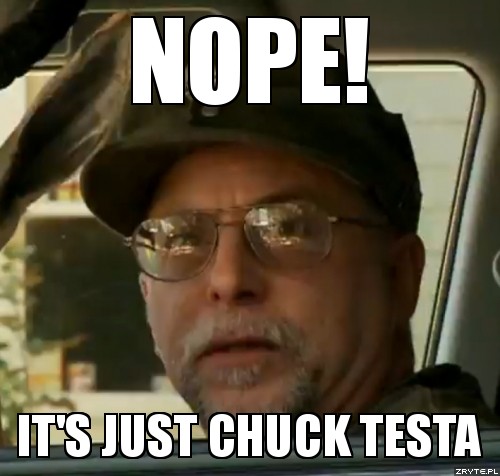 Name:  meme_chuck_testa.jpg
Views: 580
Size:  46.2 KB